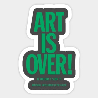 Art is over - yoko - artificial intelligence Sticker